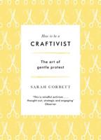 How to Be a Craftivist