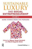 Sustainable Luxury and Social Entrepreneurship Volume II: More Stories from the Pioneers