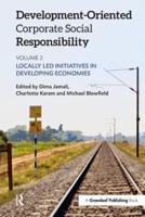 Development-Oriented Corporate Social Responsibility. Volume 2 Locally Led Initiatives in Developing Economies