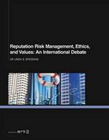 Reputation Risk Management, Ethics and Values