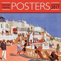 English Travel Posters Wall Calendar 2017 (Art Calendar)