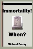 Immortality! When?