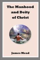 The Manhood and Deity of Christ