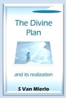 The Divine Plan and Its Realization