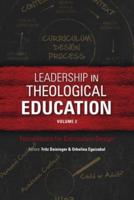 Leadership in Theological Education. Volume 2 Foundations for Curriculum Design