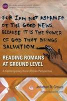 Reading Romans at Ground Level: A Contemporary Rural African Perspective