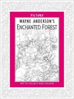 Wayne Anderson's Enchanted Forest