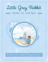 Little Grey Rabbit Goes to the Sea