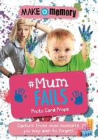 Make a Memory #Mum Fails Photo Card Props