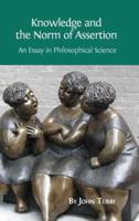 Knowledge and the Norm of Assertion: An Essay in Philosophical Science