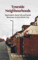 Tyneside Neighbourhoods: Deprivation, Social Life and Social Behaviour in One British City