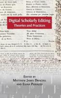 Digital Scholarly Editing: Theories and Practices