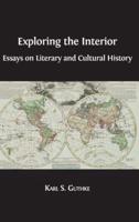 Exploring the Interior: Essays on Literary and Cultural History