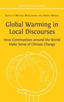 Global Warming in Local Discourses: How Communities around the World Make Sense of Climate Change