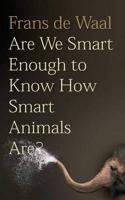 Are We Smart Enough to Know How Smart Animals Are?