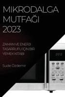 Mikrodalga Mutfağı 2023