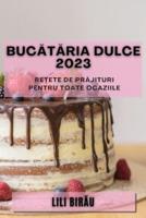 Bucătăria Dulce 2023