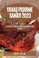 Yavaş Pişirme Sanatı 2023