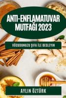 Anti-Enflamatuvar Mutfağı 2023