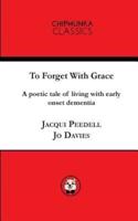 To Forget With Grace ( Mono)