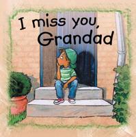 I Miss You, Grandad!