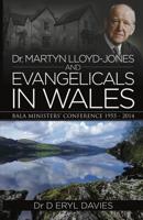 Dr. Martyn Lloyd-Jones and Evangelicals in Wales