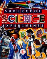 Supercool Science Experiments