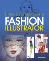 How to Draw Like a Fashion Illustrator