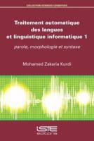 Traitement Automatique Des Langues Et Linguistique Informatique. 1 Parole, Morphologie Et Syntaxe