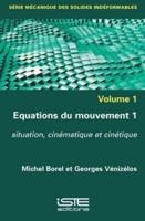 Equations Du Movement. 1 Situation, Cinématique Et Cinétique