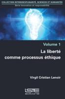 La Liberté Comme Processus Éthique