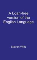 A Loan-Free Version of the English Language