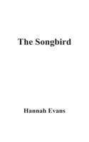 The Songbird