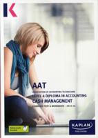 AAT Level 4 Diploma in Accounting, Cash Management. Combined Text & Workbook - 2015-16