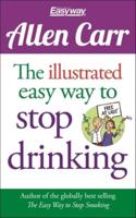 The Illustrated Easy Way to Stop Drinking