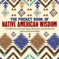 The Pocket Book of Native American Wisdom