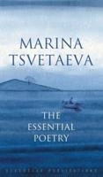 Marina Tsvetaeva: The Essential Poetry