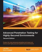 Advanced Penetration Testing for Highly-Secured Environments
