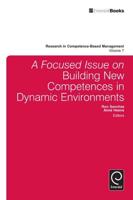 A Focused Issue on Building New Competencies in Dynamic Environments