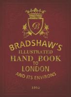 Bradshaw's Guide Through London and Its Environs