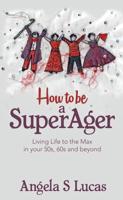 How to Be a Superager