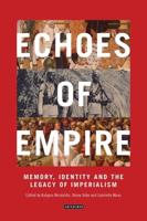 Echoes of Empire Memory, Identity and Colonial Legacies