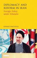 Diplomacy and Reform in Iran: Foreign Policy under Khatami