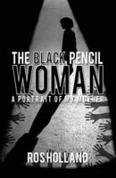 The Black Pencil Woman