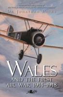 Wales and the First Air War 1914-1918
