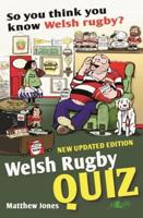 So You Think You Know Welsh Rugby?
