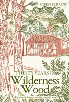 Thirty Years in Wilderness Wood