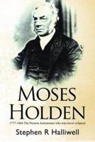 Moses Holden, 1777-1864