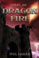 Trial by Dragon Fire