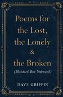 Poems for The Lost, The Lonely & The Broken (Bloodied But Unbowed)